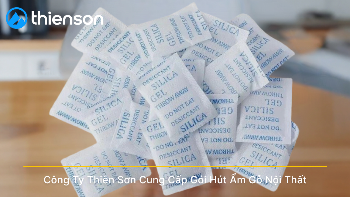 Công Ty Thiên Sơn Cung Cấp Gói Hút Ẩm Nội Thất Chất Lượng