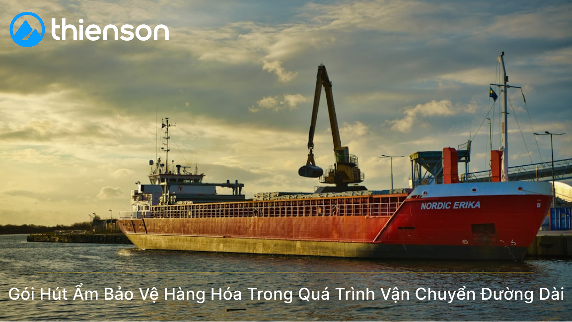 Gói Hút Ẩm Bảo Vệ Hàng Hóa Trong Quá Trình Vận Chuyển Đường Dài